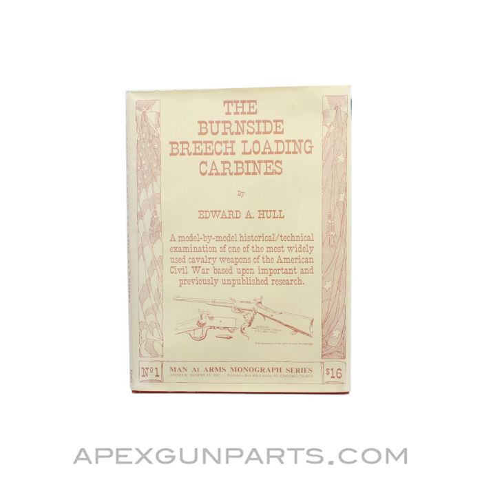The Burnside Breech Loading Carbines, Hardcover, Edward A. Hull 1994 *Good* 