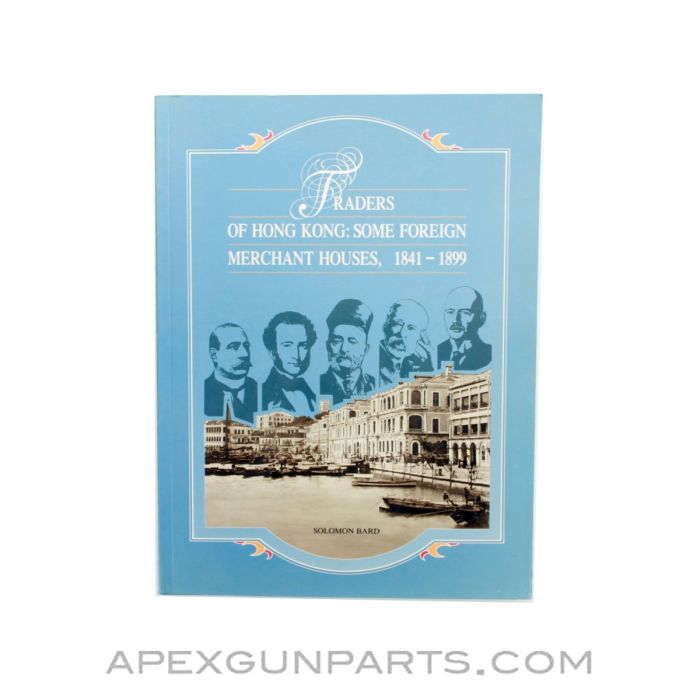 Traders Of Hong Kong: Some Foreign Merchant Houses 1841-1899, Solomon Bard 1993, Paperback, *Very Good*