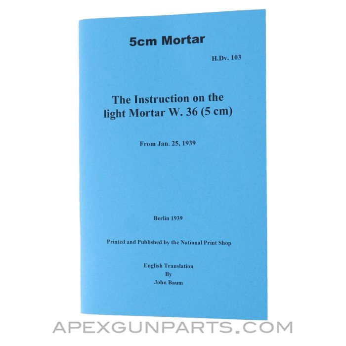 German 5cm Light Mortar Operator's Manual, WW2 Issue, Translation & Reprint of 1939 Original, Paperback, *NEW*