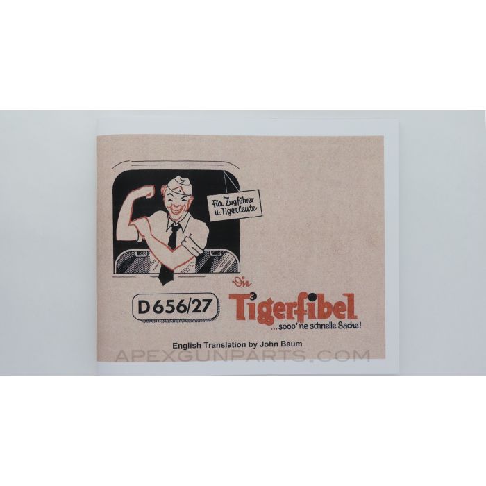 The Tigerfibel Tiger 1 Tank Operators Manual, WW2 German Army Issue, Translation & Reprint of 1943 Original, Paperback, *NEW*