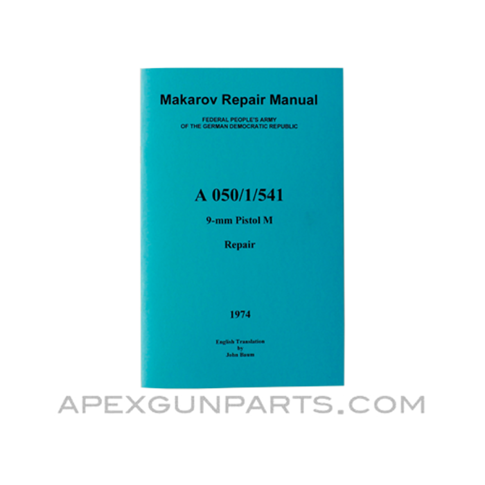 Makarov Pistol Repair Armorer's Manual, East German Issue, Translated From Original, Paperback, *NEW*