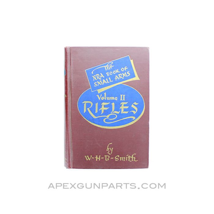 The NRA Book Of Small Arms, Volume 2 Rifles, Walter H.B. Smith, 1948, Hardcover *Good*