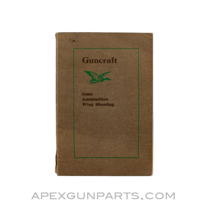 Guncraft Guns, Ammunition and Wing Shooting, Paperback, 1912, *Good*