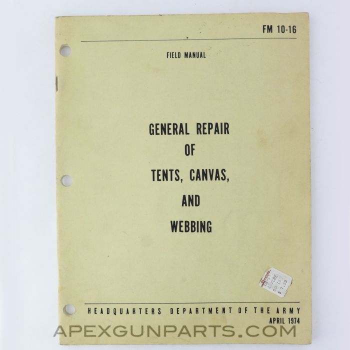 General Repair of Tents, Canvas, and Webbing Field Manual, Paperback, FM 10-16, April 1974 *Good*