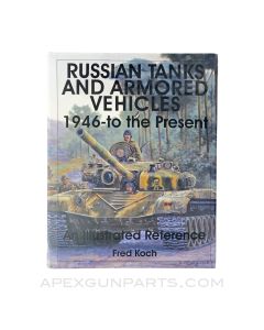 Russian Tanks and Armored Vehicles 1946-Present: An Illustrated Reference, Hardcover, *Very Good*