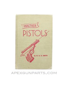 Walther Pistols, W.H.B. Smith, 1946, Hardcover, *Good*