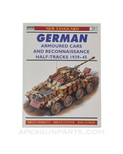 German Armoured Cars and Reconnaissance Half Tracks, 1939-1945, New Vanguard Vol. 29, Softcover, *Very Good*