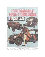 L'Automobile Sous L'Uniforme 1939-1940, Hardcover, 1992 *NIW*