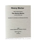 German 81mm Heavy Mortar Operator's Manual, WW2 Issue, Translation & Reprint of 1942 Original, Paperback, *NEW*