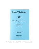 Russian PPSh Operator's Manual, Translation & Reprint of 1955 Original, Paperback, *NEW*
