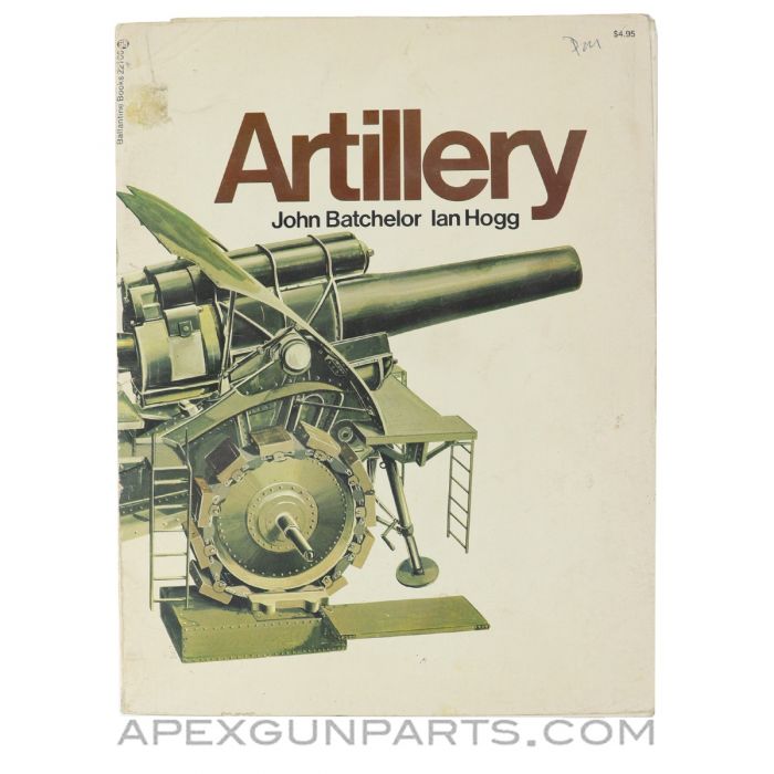 Artillery, John Batchelor & Ian Hogg, First Edition Paperback, 1972 *Good*