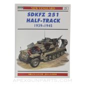 SDKFZ 251 Half-Track, 1939-1945, New Vanguard Vol. 25, Softcover, *Very Good*
