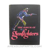 The Album Of Gunfighters, J. Marvin Hunter and Noah H. Rose, Hardcover, 1976, *Good*
