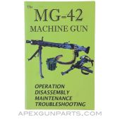 The MG-42 Machine Gun, Operation & Maintenance Manual, Paperback, Moose Lake Publishing, Paperback *Very Good*