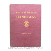 Smith & Wesson Hand Guns, Roy McHenry & Walter Roper, Hardcover, 1945, *Good*